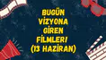 Sinemalarda yaz şöleni başlıyor: İşte bugün vizyona giren filmler (13 Haziran 2025)