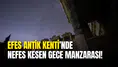 Efes Antik Kenti’nde Yıldızlarla Büyüleyen Gece
