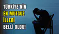 Türkiye’nin en mutsuz ili hangisi? TÜİK’ten çarpıcı araştırma