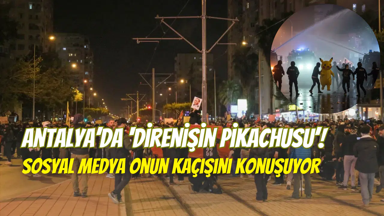 Antalya’da mizahla direniş: Pikachu kostümlü eylemcinin polisten kaçışı kahkahalara boğdu