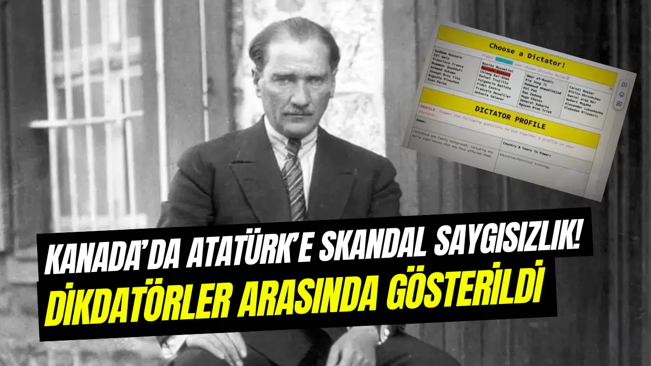 Kanada’da Atatürk’e skandal saygısızlık: Diktatörlerle aynı listeye kondu