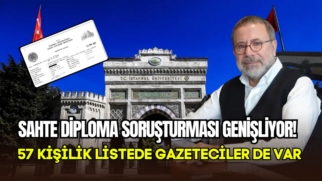 Sahte diploma soruşturması genişliyor: 57 kişi listeye eklendi