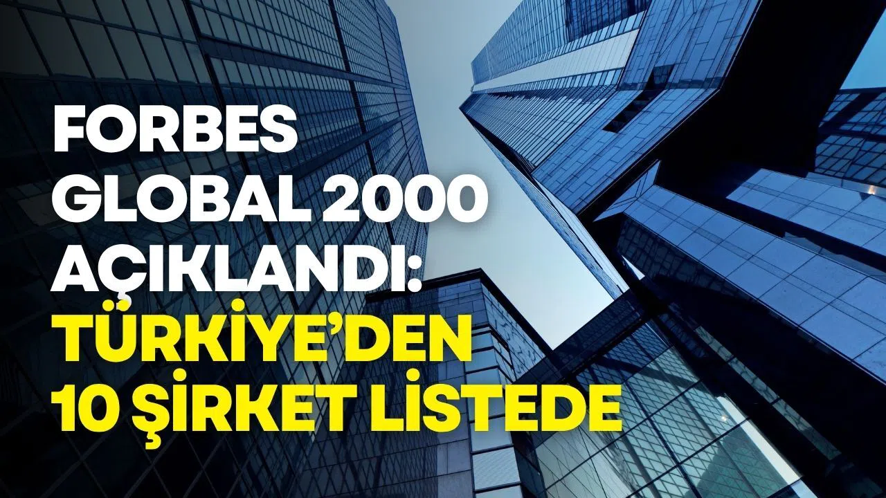 Forbes Global 2000 açıklandı: JPMorgan zirvede, Türkiye'den 10 şirket listede