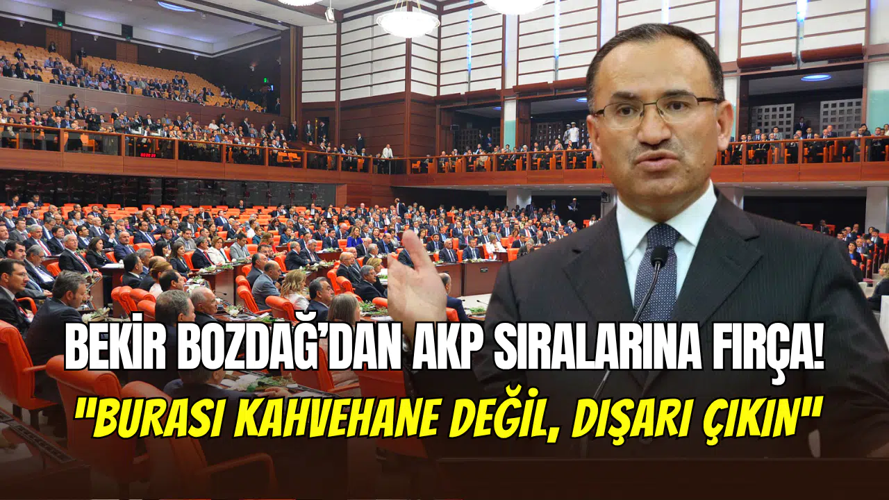 Meclis’te Bekir Bozdağ’dan AKP’li vekile tepki: ‘’Burası kahvehane değil, dışarı çıkın’’