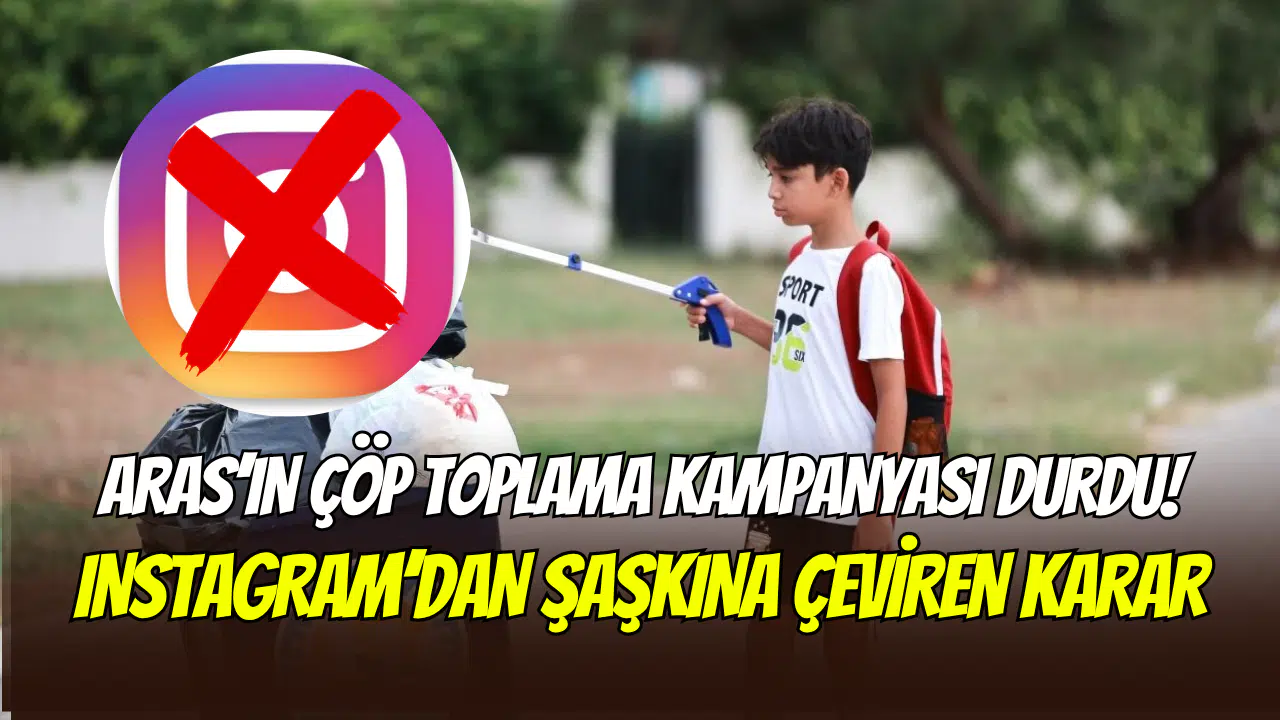 ‘’Takipçim kadar çöp topluyorum’’ diyen 11 yaşındaki Aras’ın Instagram hesabı kapatıldı