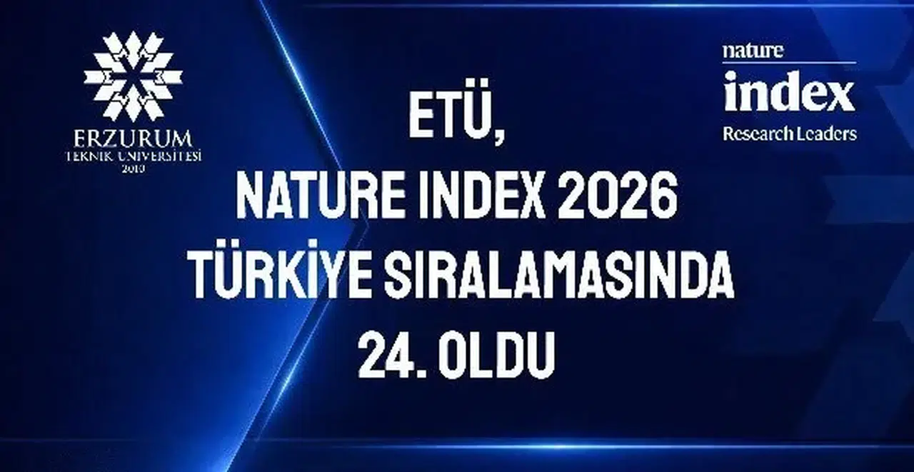 Erzurum Teknik Üniversitesi bilim dünyasında Türkiye’nin ilk 25 listesine girdi