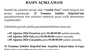 15 Temmuz Şehitler Köprüsü gece saatlerinde trafiğe kapanıyor