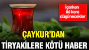 Çay tiryakilerinin keyfini kaçıracak gelişme: ÇAYKUR'dan tüm ürünlere zam geldi