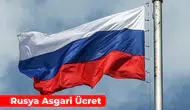 Rusya'da asgari ücret 2025'te ne durumda?