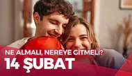 14 Şubat etkinlikleri: Sevgililer Günü'nde ne alınır, ne yapılır, nereye gidilir?