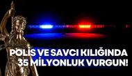 Kendilerini polis ve savcı olarak tanıtarak 35 milyon liralık vurgun yaptılar!