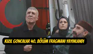Kızıl Goncalar 40. bölüm fragmanı yayınlandı: Cüneyd gözaltına mı alınıyor?