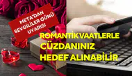 Meta’dan sevgililer günü uyarısı: Dolandırıcılar romantizmle cüzdanınızı boşaltabilir