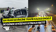 Bayram sevincine trafik gölgesi: İlk iki günde 19 can kaybı, 2.499 yaralı