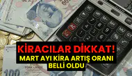 Mart ayı kira artış oranı 2025: TÜFE’ye göre belirlenecek