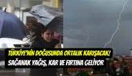 Meteoroloji’den Türkiye’nin doğusu için uyarı: Sağanak yağış, kar ve fırtına kapıda