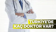 Türkiye'de kaç doktor var? Türkiye doktor sayısı kaç?