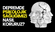 Deprem Sonrası Psikolojimizi Nasıl Koruruz?