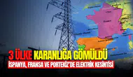 Avrupa’da 3 ülke karanlığa boğuldu: ispanya, Portekiz ve Fransa etkilendi