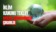 İklim kanunu Meclis'ten geçti mi son dakika! İşte tartışmalı iklim kanunu ilk 4 maddesi