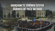 İstanbul’da Öğrencilere Polis Ablukası: Beyazıt'tan Saraçhane’ye Yürümek Yasaklandı!