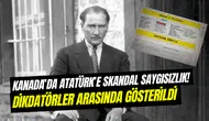 Kanada’da Atatürk’e skandal saygısızlık: Diktatörlerle aynı listeye kondu