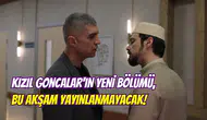 Kızıl Goncalar’da kriz: Yeni bölüm düşük reklam geliri sebebiyle iptal edildi