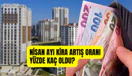 Nisan ayı enflasyon kira zam oranı yüzde kaç oldu? Nisan’da kiralar ne kadar artacak?