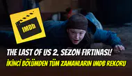 The Last of Us 2. sezon hız kesmiyor: 2. bölüm IMDb’de rekor puan aldı
