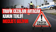 Trafikte cezalar artıyor: 32 maddelik yasa değişikliği yolda