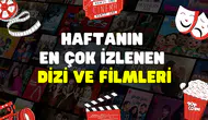 Türkiye o yapımları tercih etti: Haftanın en çok izlenen dizi ve filmleri belli oldu