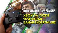 Xbox’a bahar geldi: Efsane oyunlar yüzde 90’a varan indirimle satışta