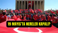 19 Mayıs resmi tatil mi? 19 Mayıs’ta okullar, kamu kurumları, üniversiteler kapalı mı olacak?