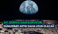 Ay kaçıyor, günler uzuyor: Gelecekte günler 25 saat olabilir