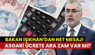 Bakan Işıkhan’dan yeni asgari ücret açıklaması: Ara zam olacak mı?