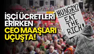 Oxfam’dan 1 Mayıs Raporu: CEO’lar Zenginleşti, İşçiler Yerinde Saydı!