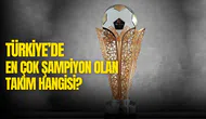 En çok şampiyon olan takım hangisi?
