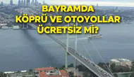 Bayramda ücretsiz yollar, köprüler ve şarj istasyonları listesi!