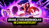 Brawl Stars bakım molası bitti mi, ne zaman bitecek 2025?