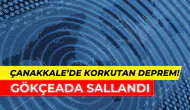 Çanakkale’de deprem paniği: Gökçeada 4,6 ile sarsıldı