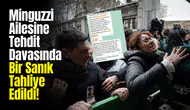 Minguzzi Ailesine Tehdit Davasında Bir Sanık Tahliye Edildi!