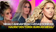Nihal Candan’ın Acı Vedası Sonrası Hadise’den Yürek Burkan Mesaj: “Yalnız Değilsiniz”