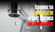 İSKİ su kesintisi (11 Haziran) Bahçelievler, Esenler, Bağcılar, Güngören sular ne zaman gelecek?