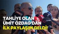 Tahliye olan Ümit Özdağ'dan ilk paylaşım geldi!