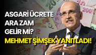 Asgari Ücrete Ara Zam Gelir mi? Mehmet Şimşek’ten Net Cevap!