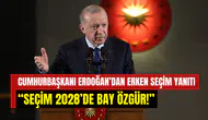 Cumhurbaşkanı Erdoğan’dan Özgür Özel’e yanıt: ‘’Seçim 2028’de Bay Özgür’’