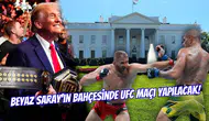 Donald Trump'tan "Yok Artık!" Dedirten Proje: Beyaz Saray'ın Bahçesinde UFC Maçı Yapılacak!