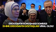 Erdoğan’ın Konuşması Sonrası Emine Erdoğan’ın Gözyaşları Viral Oldu!
