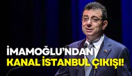İmamoğlu’ndan Kanal İstanbul çıkışı: Rant uğruna İstanbul feda ediliyor