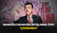 İmamoğlu’ndan Kira Artışlarına Tepki: “Çözüm Belli”